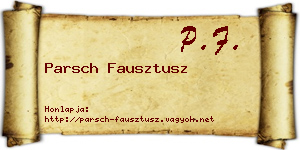 Parsch Fausztusz névjegykártya
